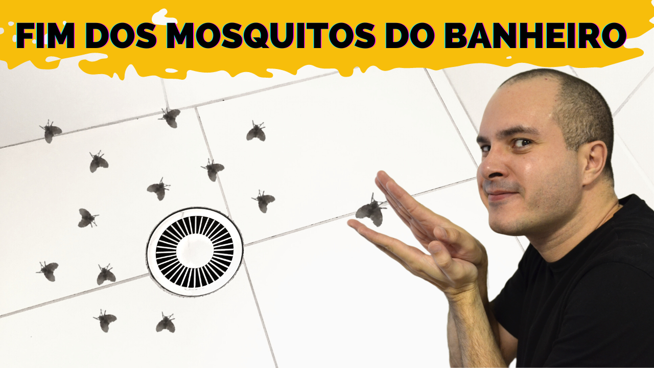 Como Eliminar os Mosquitos do Banheiro - Vi, Como Faz?